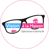 Vision à la maison opticienne