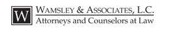 Wamsley & Associates, L.C. Attorneys and Counselors at Law