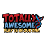 TOTALLY AWESOME • PLAY is in our DNA!