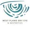 West Plano Dry Eye & Aesthetics - IPL Dry Eye, Autologous Serum Plasma Eye Drops, Plasma Pen Fibroblast, Microneedling, Botox