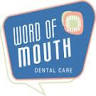 WORD OF MOUTH DENTAL CARE