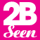 2 B Seen