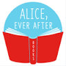 Alice, Ever After Books