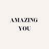 AMAZING YOU