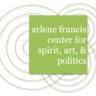 Arlene Francis Center for Spirit, Art, and Politics