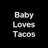 Baby Loves Tacos