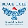 Blaue Eule - Discothek im Wald