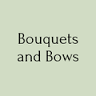 Bouquets & Bows