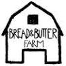Bread & Butter Farm