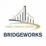 Bridgeworks Family Dental Center