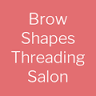 Brow~Shapes Threading Salon