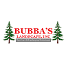 Bubba's Landscape , Inc.