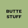 BUTTE STUFF