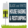 Black and White House Raising and Restumping