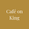 Cafe on King