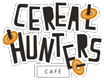 Cereal Hunters Café