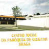 Centro Social da Paroquia De Gualtar