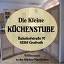 DIE KLEINE KÜCHENSTUBE