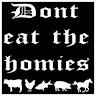 Dont Eat The Homies