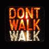 DONT WALK WALK Gallery