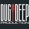 Dug deep production