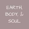 Earth, Body, & Soul