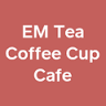 EM Tea Coffee Cup Cafe