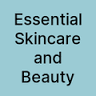 Essential Skincare and Beauty