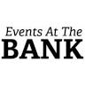Events at The Bank