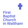 First Baptist Church-Waltham