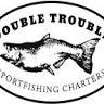 Double Trouble Sportfishing Charters LLC