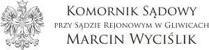 Komornik Sądowy przy Sądzie Rejonowym w Gliwicach Marcin Wyciślik