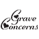 Grave Concerns