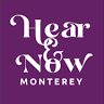 Hear & Now Monterey - Live Event/Audiovisual