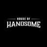 House of Handsome