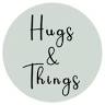 Hugs & Things