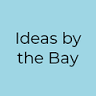 Ideas by The Bay