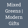 Mixed Greens | Modern Gifts