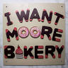 I Want Moore Bakery