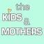 The Kids And Mothers