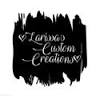 Larissa's Custom Creations LLC