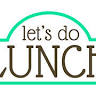 Let's Do Lunch