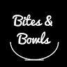 Bites & Bowls