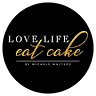 Love Life, Eat Cake!