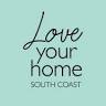 Love Your Home South Coast