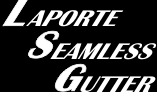La Porte Seamless Gutter
