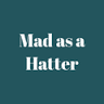 Mad As A Hatter