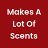 Makes A Lot Of Scents
