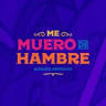 Me Muero de Hambre