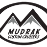 Mudrak Custom Cruisers